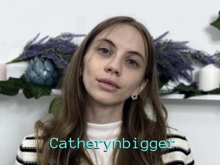 Catherynbigger