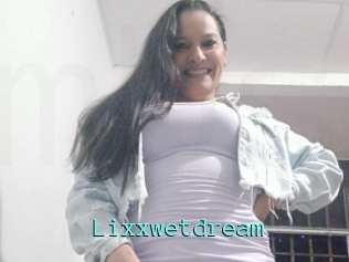 Lixxwetdream