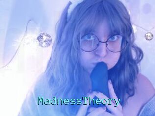 MadnessTheory