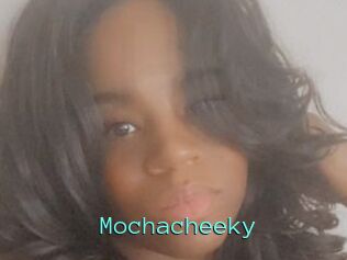 Mochacheeky