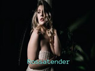 Rossatender