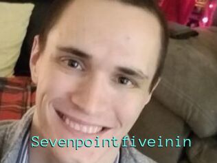 Sevenpointfiveinin