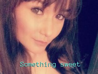 Something_sweet