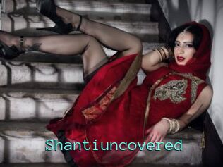 Shantiuncovered