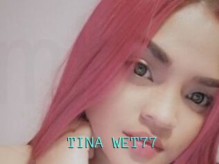 TINA_WET77