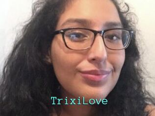 TrixiLove