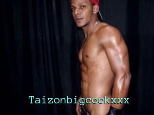 Taizonbigcockxxx