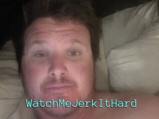 WatchMeJerkItHard