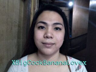 XBigCockBananaLovex